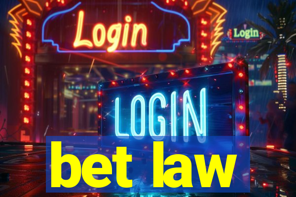 bet law